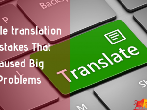 9 Little translation mistakes That caused Big Problems